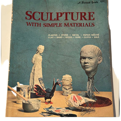 Cover of "Sculpture With Simple Materials," a 1970 Sunset Book, with clay and papier-mache sculptures