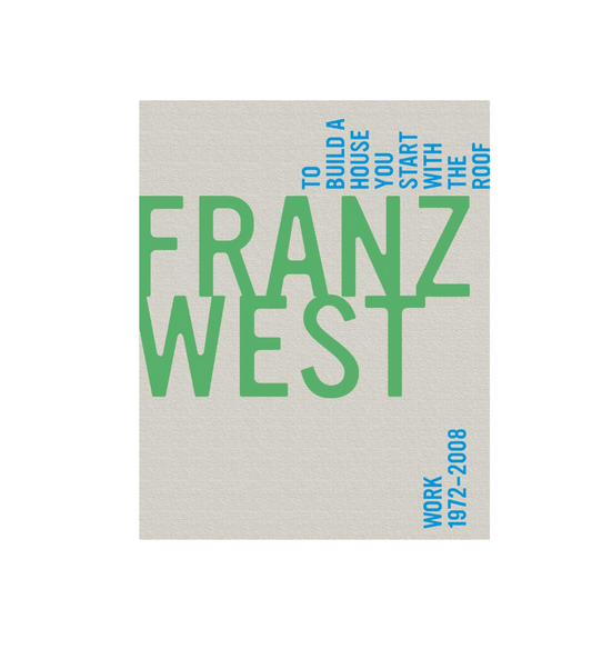 Franz West: To Build a House book, cover with bold green and blue typographic title